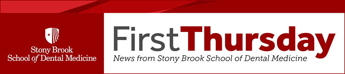 First Thursday - News from Stony Brook School of Dental Medicine